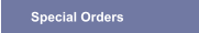 Special Orders